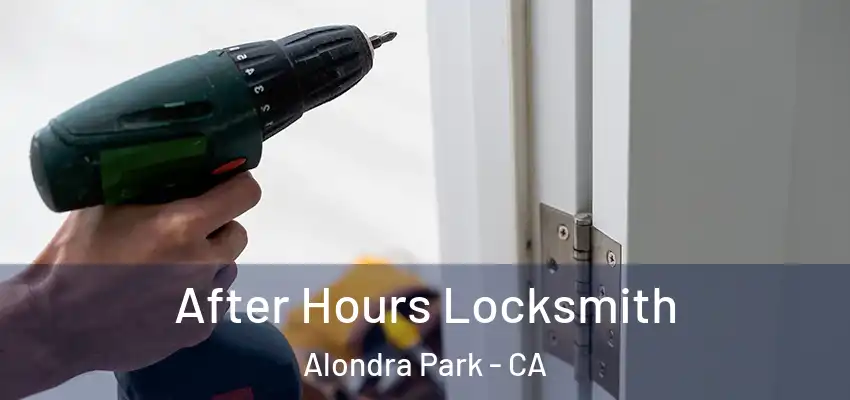  After Hours Locksmith Alondra Park - CA