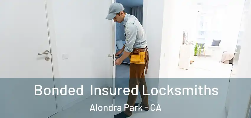 Bonded Insured Locksmiths Alondra Park - CA