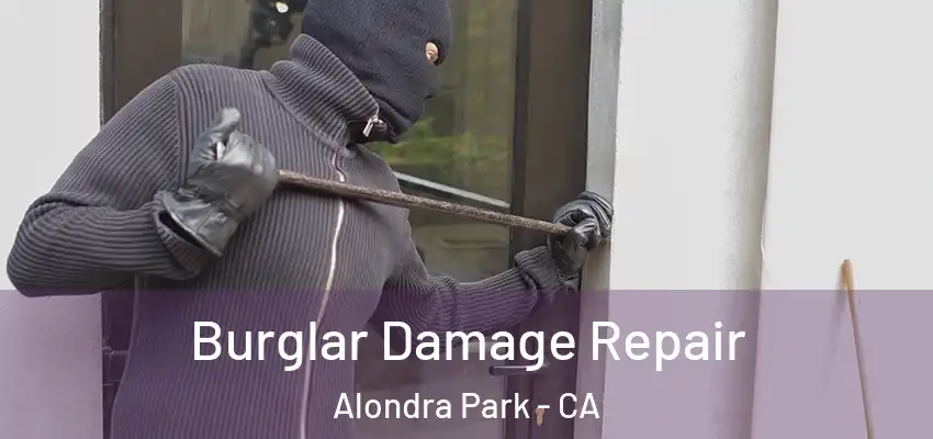  Burglar Damage Repair Alondra Park - CA