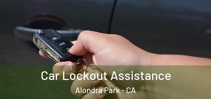 Car Lockout Assistance Alondra Park - CA