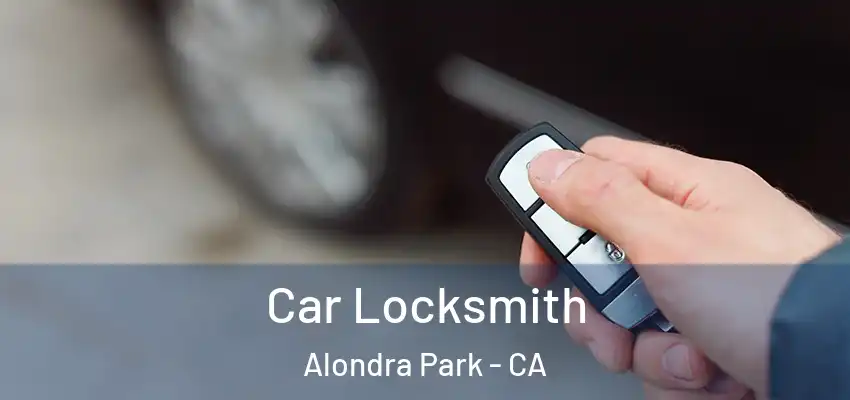 Car Locksmith Alondra Park - CA