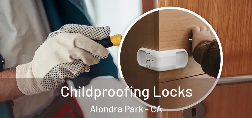 Childproofing Locks Alondra Park - CA