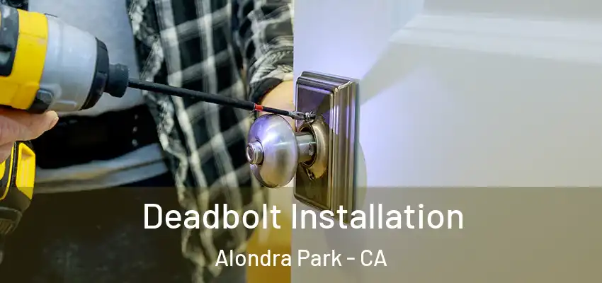 Deadbolt Installation Alondra Park - CA
