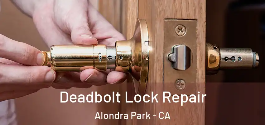 Deadbolt Lock Repair Alondra Park - CA