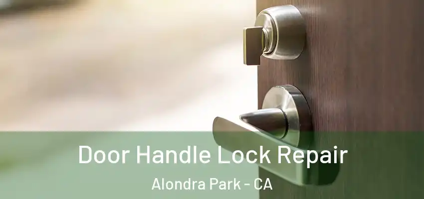  Door Handle Lock Repair Alondra Park - CA