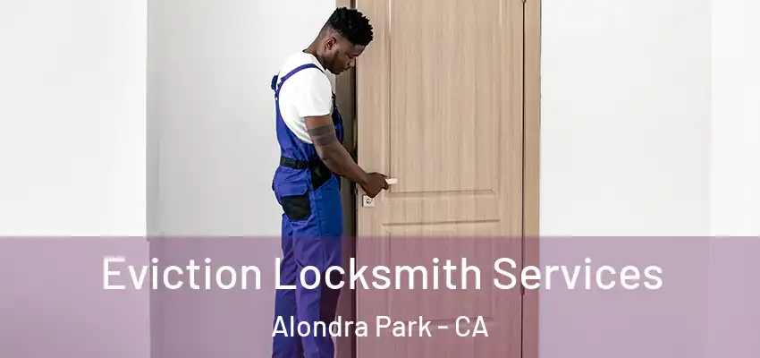  Eviction Locksmith Services Alondra Park - CA