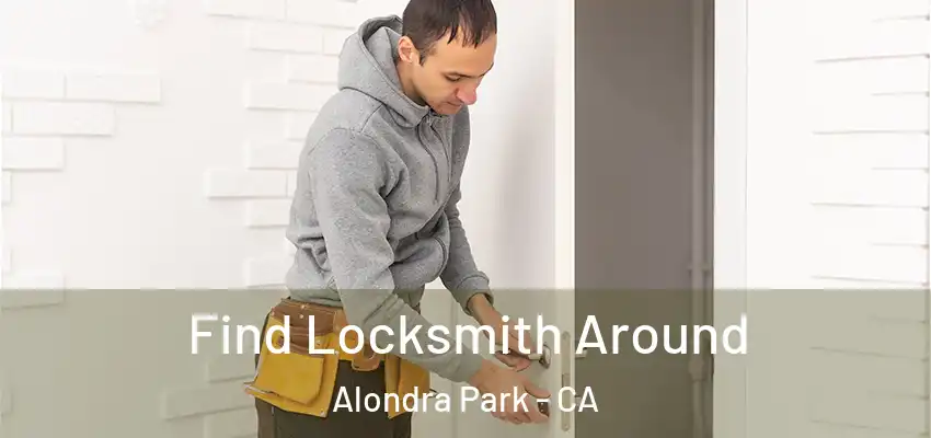 Find Locksmith Around Alondra Park - CA