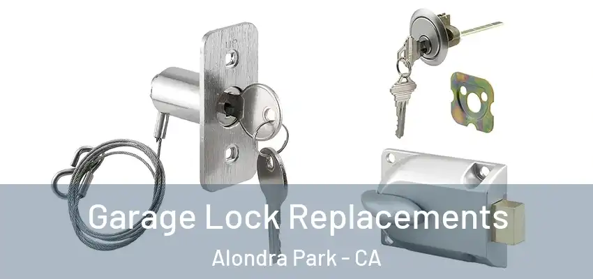 Garage Lock Replacements Alondra Park - CA