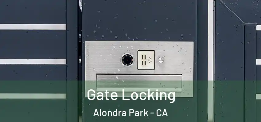 Gate Locking Alondra Park - CA