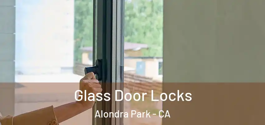  Glass Door Locks Alondra Park - CA