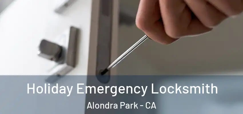Holiday Emergency Locksmith Alondra Park - CA