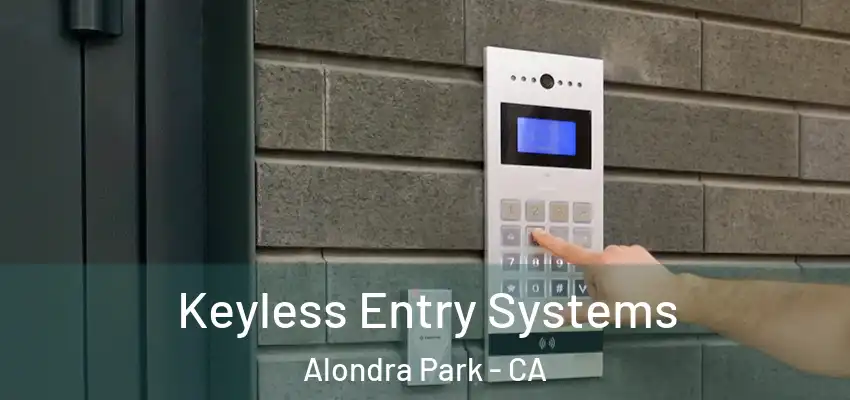 Keyless Entry Systems Alondra Park - CA