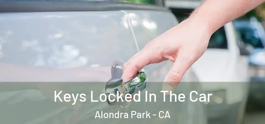  Keys Locked In The Car Alondra Park - CA