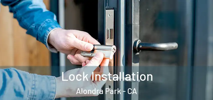 Lock Installation Alondra Park - CA