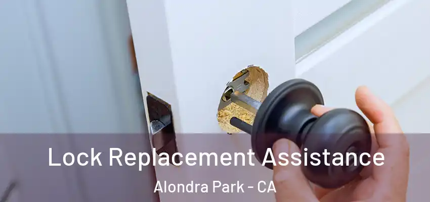 Lock Replacement Assistance Alondra Park - CA