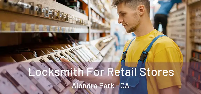  Locksmith For Retail Stores Alondra Park - CA