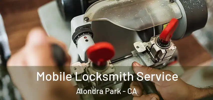  Mobile Locksmith Service Alondra Park - CA
