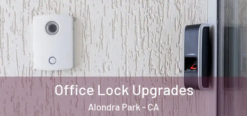  Office Lock Upgrades Alondra Park - CA