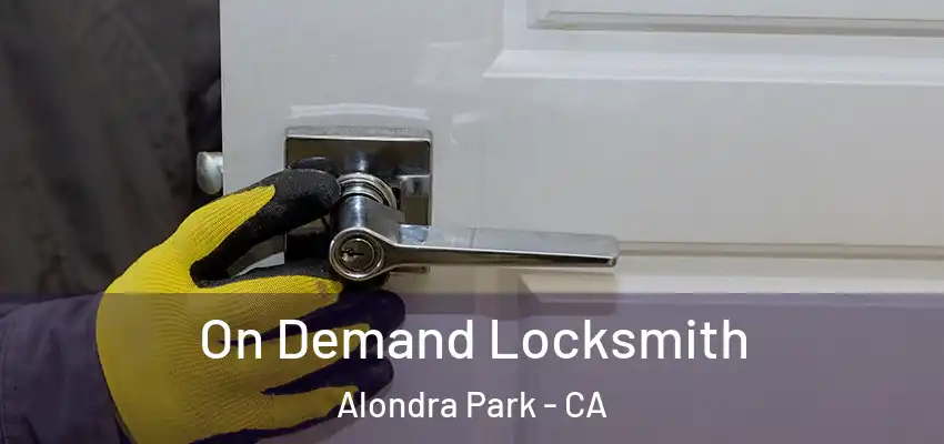 On Demand Locksmith Alondra Park - CA