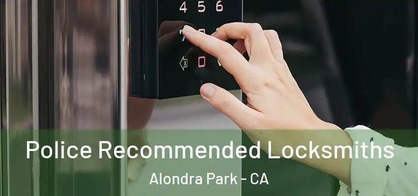  Police Recommended Locksmiths Alondra Park - CA