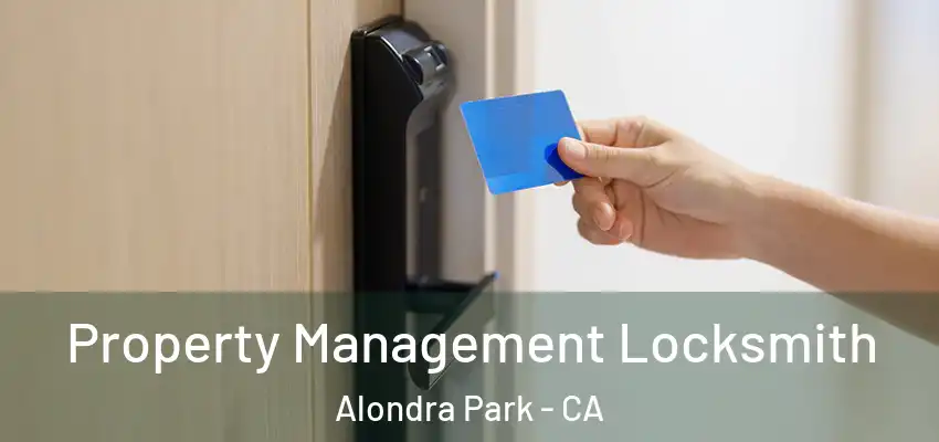 Property Management Locksmith Alondra Park - CA