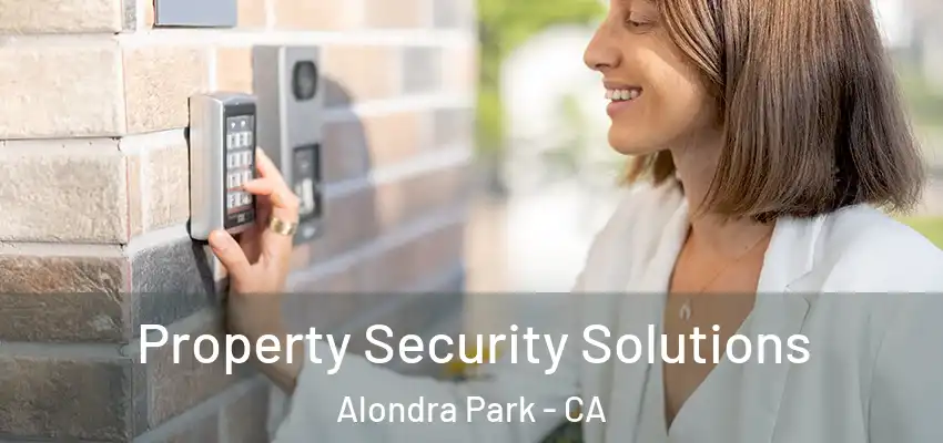 Property Security Solutions Alondra Park - CA