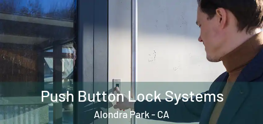  Push Button Lock Systems Alondra Park - CA