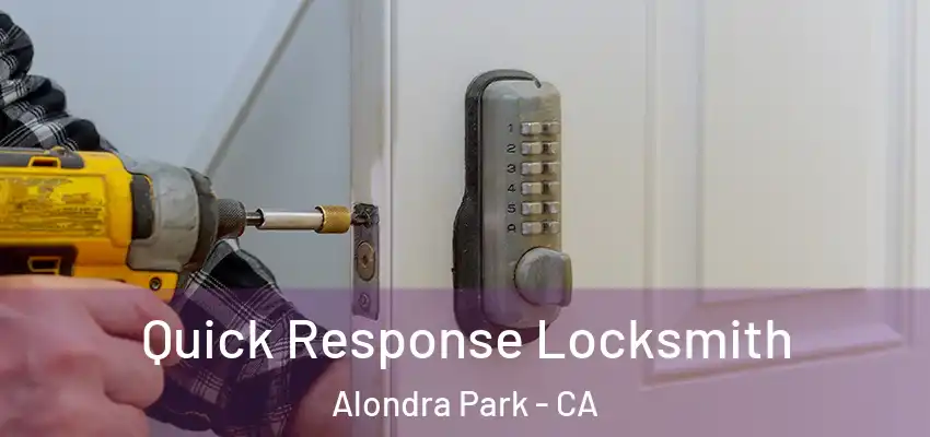  Quick Response Locksmith Alondra Park - CA
