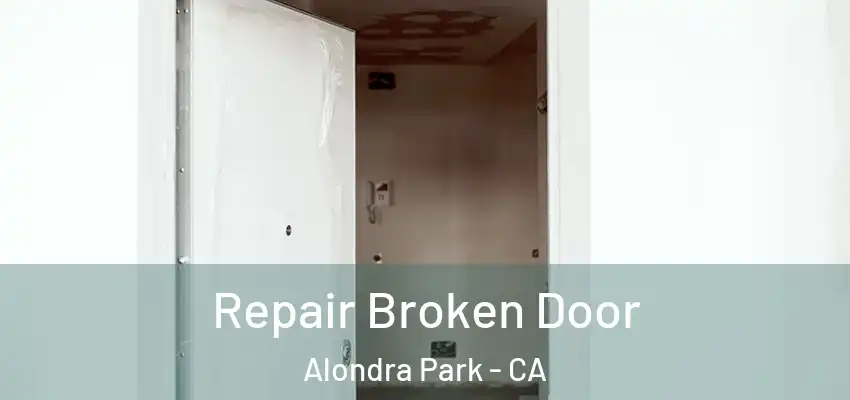 Repair Broken Door Alondra Park - CA