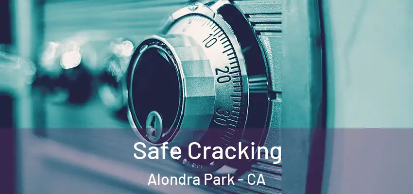  Safe Cracking Alondra Park - CA