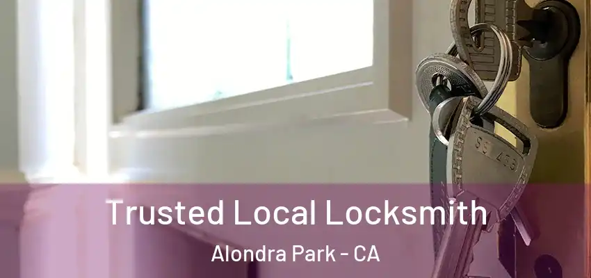 Trusted Local Locksmith Alondra Park - CA