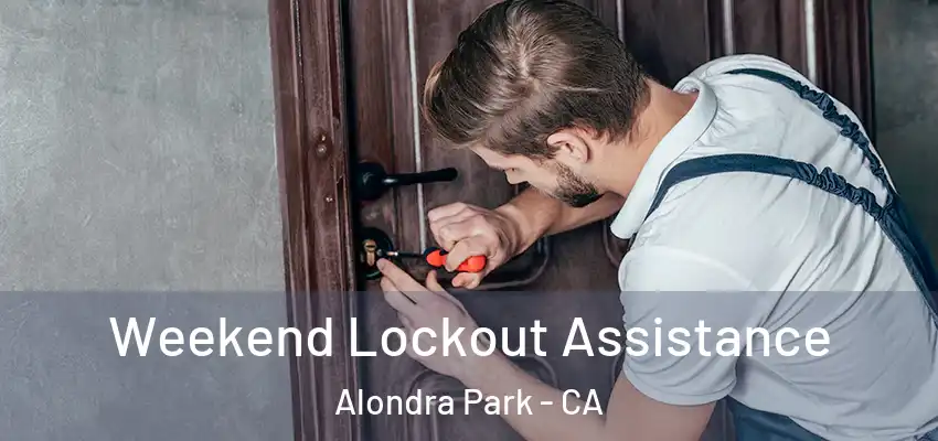 Weekend Lockout Assistance Alondra Park - CA