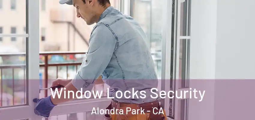 Window Locks Security Alondra Park - CA